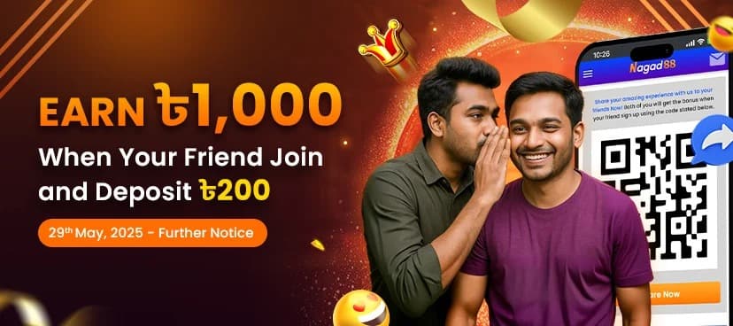 Earn ৳1,000 When Your Friend Join Nagad88 and Deposit ৳200