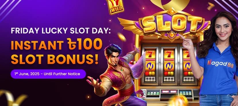 Friday Lucky Slot Day Instant ৳100 Slot Bonus!